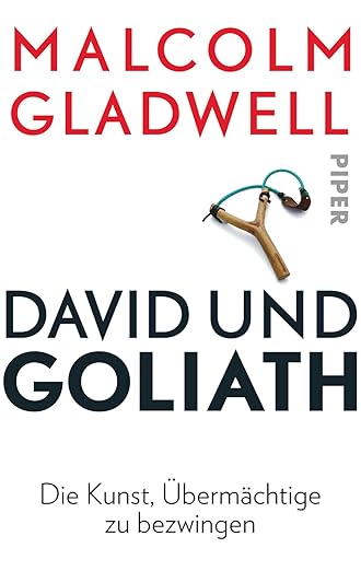 David und Goliath: Die Kunst, Übermächtige zu bezwingen