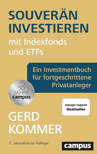 Souverän investieren mit Indexfonds und ETFs: Ein Investmentbuch für fortgeschrittene Privatanleger