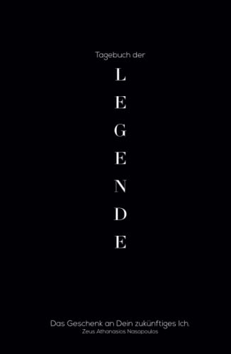 Tagebuch der Legende: Das Geschenk an Dein zukünftiges Ich.